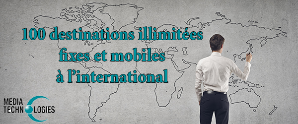 destinations illimitees fixes mobiles internationale